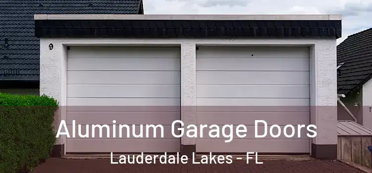  Aluminum Garage Doors Lauderdale Lakes - FL