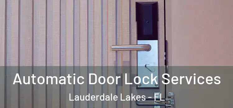  Automatic Door Lock Services Lauderdale Lakes - FL