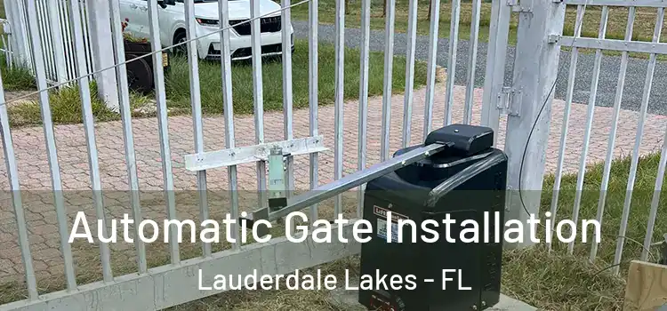  Automatic Gate Installation Lauderdale Lakes - FL