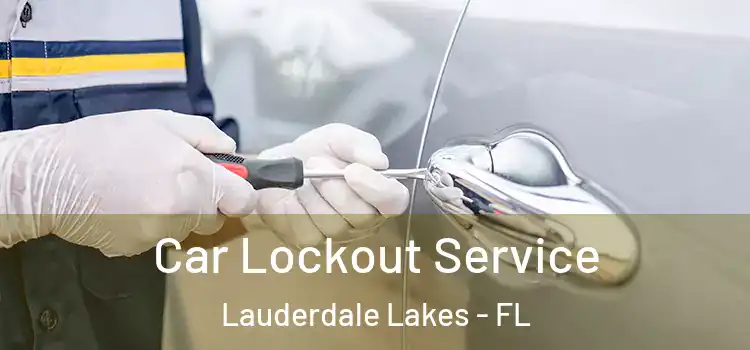  Car Lockout Service Lauderdale Lakes - FL