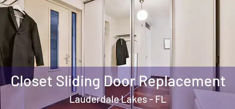  Closet Sliding Door Replacement Lauderdale Lakes - FL