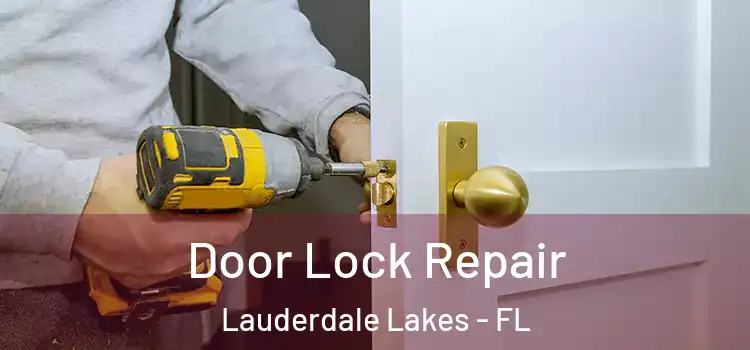 Door Lock Repair Lauderdale Lakes - FL