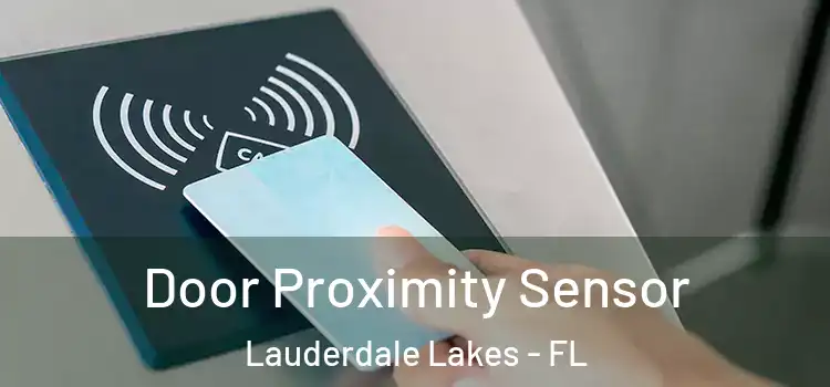  Door Proximity Sensor Lauderdale Lakes - FL