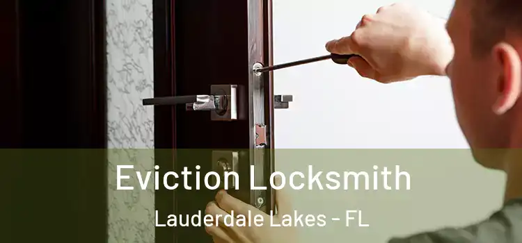  Eviction Locksmith Lauderdale Lakes - FL