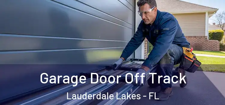  Garage Door Off Track Lauderdale Lakes - FL