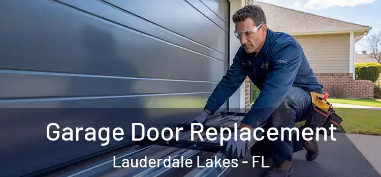  Garage Door Replacement Lauderdale Lakes - FL