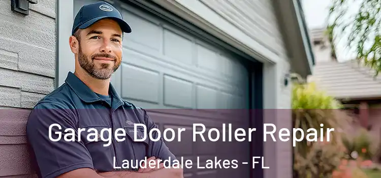  Garage Door Roller Repair Lauderdale Lakes - FL