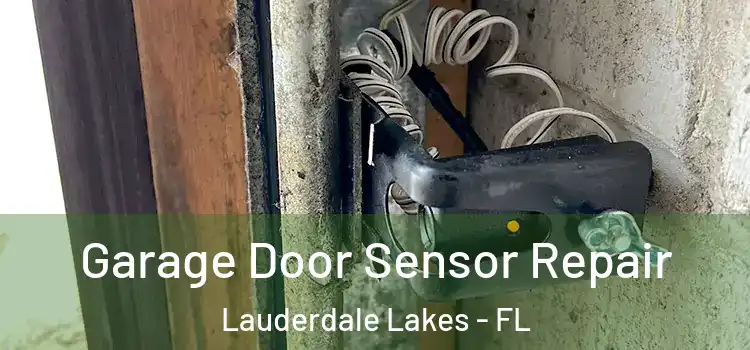  Garage Door Sensor Repair Lauderdale Lakes - FL