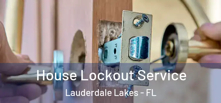  House Lockout Service Lauderdale Lakes - FL