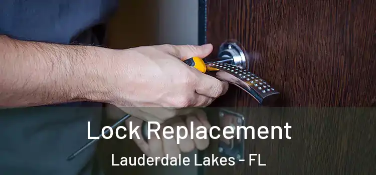  Lock Replacement Lauderdale Lakes - FL