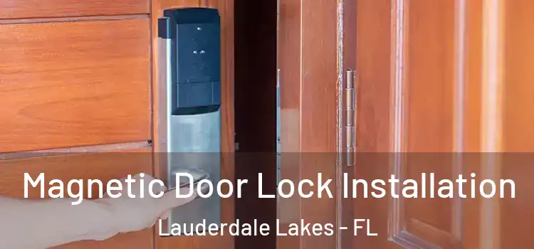  Magnetic Door Lock Installation Lauderdale Lakes - FL