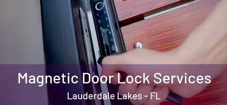  Magnetic Door Lock Services Lauderdale Lakes - FL