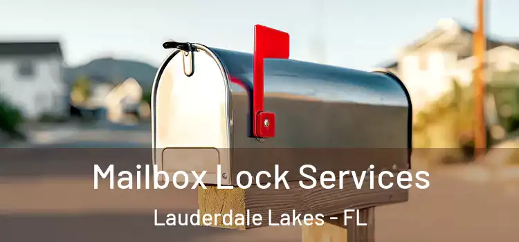  Mailbox Lock Services Lauderdale Lakes - FL