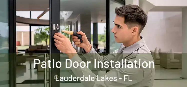 Patio Door Installation Lauderdale Lakes - FL