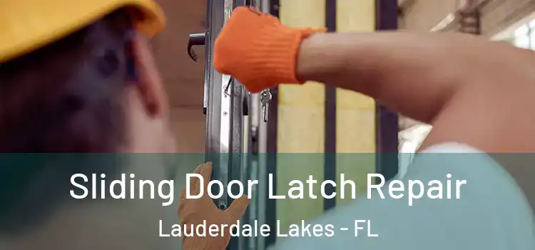  Sliding Door Latch Repair Lauderdale Lakes - FL