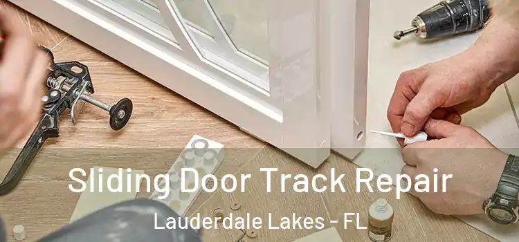  Sliding Door Track Repair Lauderdale Lakes - FL