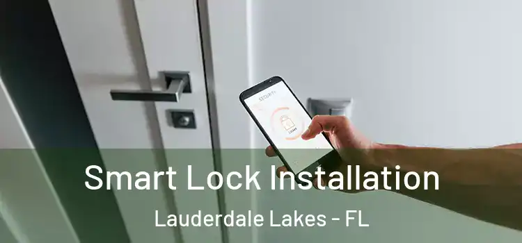  Smart Lock Installation Lauderdale Lakes - FL
